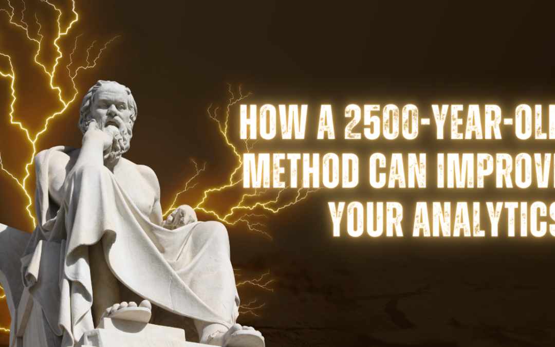 How a 2500-year-old Method can Improve your Analytics